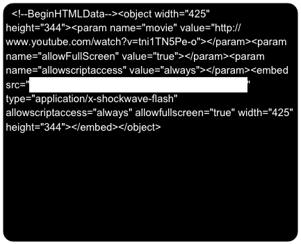 <!--BeginHTMLData--><object width="425" height="344"><param name="movie" value="http://www.youtube.com/watch?v=tni1TN5Pe-o"></param><param name="allowFullScreen" value="true"></param><param name="allowscriptaccess" value="always"></param><embed src="http://www.youtube.com/watch?v=tni1TN5Pe-o" type="application/x-shockwave-flash" allowscriptaccess="always" allowfullscreen="true" width="425" height="344"></embed></object>