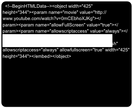 <!--BeginHTMLData--><object width="425" height="344"><param name="movie" value="http://www.youtube.com/watch?v=0mCEbhoXJKg"></param><param name="allowFullScreen" value="true"></param><param name="allowscriptaccess" value="always"></param><embed src="http://www.youtube.com/watch?v=0mCEbhoXJKg" type="application/x-shockwave-flash" allowscriptaccess="always" allowfullscreen="true" width="425" height="344"></embed></object>